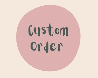 CHLOE- Custom Order