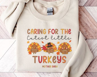 Thanksgiving Mother Baby Nurse Sweatshirt, Newborn Nurse Sweater, Postpartum Maternity Nurse Sweater, Turkey Day Nurse, Fall Nurse Crewneck