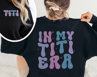 Personalized Titi Sweatshirt Custom Titi Sweater, Aunt Birthday Gift, Gift for Titi, Spanish Aunt Gift Pregnancy Announcement, Titi Crewneck