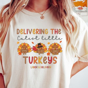 Thanksgiving Labor and Delivery Nurse Shirt, L&D Nurse Shirt Comfort Colors Tee Labor and Delivery Nurse Gift Turkey Day Shirt L and D Nurse