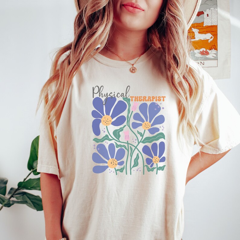 Physical Therapist Boho Floral Shirt Comfort Colors Shirt Physical