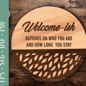 Round Welcome sign, Welcom-ish sign, Wood Sign svg, Laser Cut Design, Glowforge Cut file,Laser Cut svg, Entrance sign cut file, Laser cut