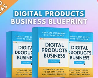 Digital Products Business Blueprint | Step-by-Step Guide to Starting & Growing a Profitable Online Business | Instant Download