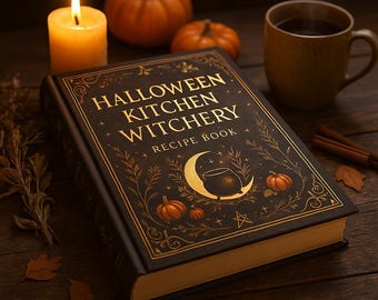 Halloween Kitchen Witchery Recipe Book | Magical Cookbook | Witchy Recipes, Spells, Autumn Desserts & Samhain Traditions