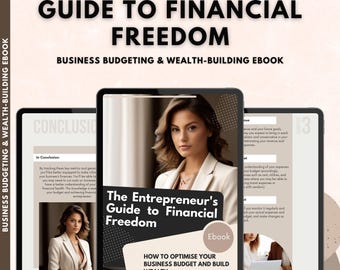 The Entrepreneur’s Guide to Financial Freedom | Business Budgeting and Wealth-Building eBook | Money Management for Entrepreneurs