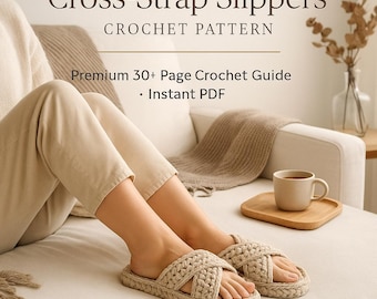 Cross Strap Slippers Crochet Pattern PDF ⎮ 30+ Page Crochet Guide ⎮ DIY Crochet Slippers Tutorial ⎮ Printable Crochet Pattern