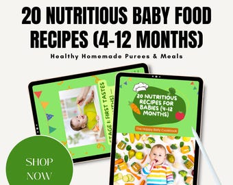 20 Nutritious Baby Food Recipes (4–12 Months) | Healthy Homemade Purees & Meals | Baby-Led Weaning eBook | Instant Download