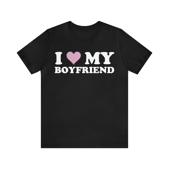 I Love My Boyfriend Light T-Shirt I Love My Boyfriend Light T-Shirt