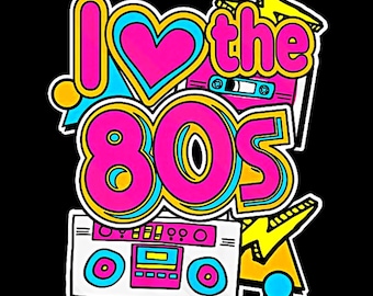 I Love The 80&#39;s PNG