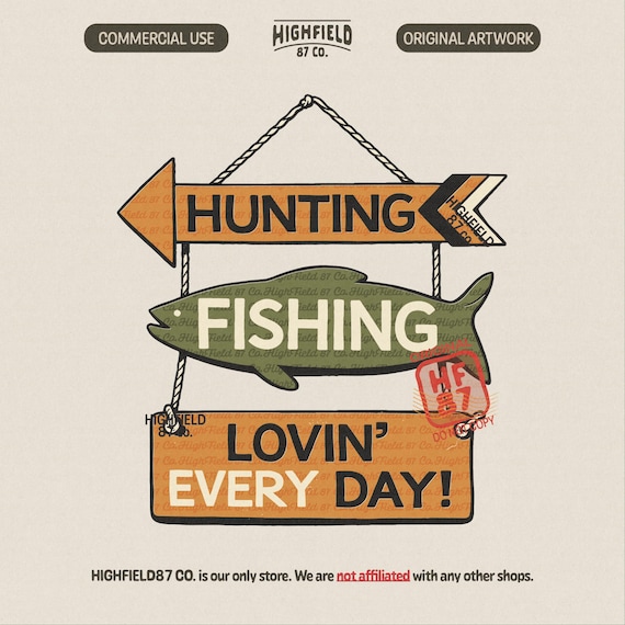 Hunting Fishing PNG, Funny Outdoor Shirt Design, Lovin Every Day Sign, Hunter Fisherman Digital Download