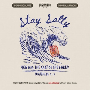 May include: A cream-colored graphic design featuring a blue wave with the words "Stay Salty" in a handwritten font. Below the wave, it reads "You are the salt of the earth, Matthew 5:13". The design includes the text "Commercial Use" and "Original Artwork".