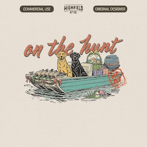 May include: Illustration of a teal boat with a yellow Labrador and a black Labrador. The boat has ducks, a basket of Easter eggs, and the text "on the hunt". The image has a vintage, hand-drawn style.