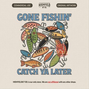 Gone Fishin PNG Funny Fishing Lure Clipart Catch Ya Later Fisherman Shirt Summer Fishing Digital Download