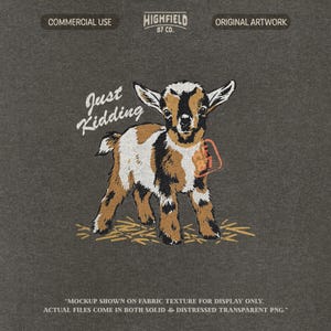 Cute baby goat PNG with brown, white, and black markings and the words “Just Kidding,” designed for funny farm shirts, goat lover apparel, and country themed projects.