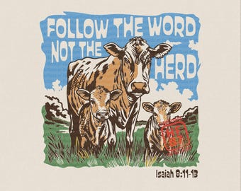 Follow The Word Not The Herd PNG Isaiah 8:11 Christian Cow Farm Bible Verse Shirt Digital Download