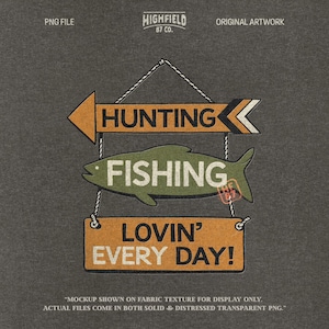 Funny hunting fishing PNG with rustic hanging sign design, hunting arrow, fish shape, and lovin every day phrase