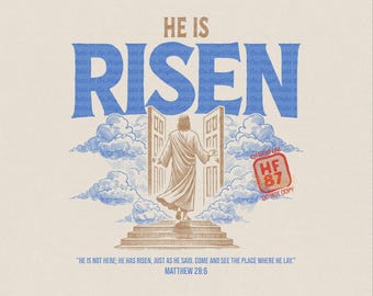 He Is Risen PNG Christian Easter Resurrection Shirt Graphic Matthew 28 6 Bible Verse Digital Download File
