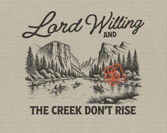 Lord Willing Creek Don't Rise PNG, Christian Western Design (Digital Download)
