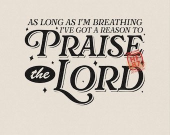 Praise The Lord PNG, Christian Bible Verse Shirt Design, Worship Faith Church Gift, Inspirational Digital Download