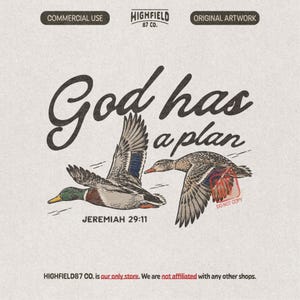 May include: A graphic illustration featuring two ducks in flight with the text God has a plan and Jeremiah 29:11. The ducks are rendered in shades of brown, green, and grey. The design includes the text Highfield 87 Co. at the top.