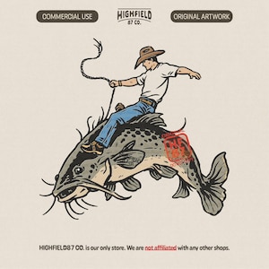 Può includere: Illustrazione di un cowboy che cavalca un grosso pesce gatto, tenendo una corda. Il cowboy indossa un cappello, una camicia bianca e jeans blu. L'immagine contiene il testo "COMMERCIAL USE", "ORIGINAL ARTWORK" e "HIGHFIELD 87 CO."