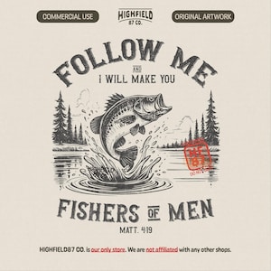 May include: Vintage-style illustration featuring a leaping fish with the text "Follow Me and I Will Make You Fishers of Men" and "Matt. 4:19". The design includes a lake scene and the words "Commercial Use" and "Original Artwork".