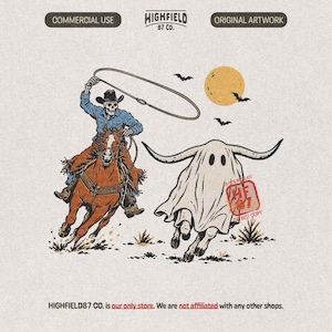 May include: A graphic illustration featuring a skeleton cowboy in a blue shirt and brown chaps riding a brown horse while swinging a lasso. A ghost-covered bull runs alongside. Text includes HIGHFIELD 87 CO., COMMERCIAL USE, and ORIGINAL ARTWORK.