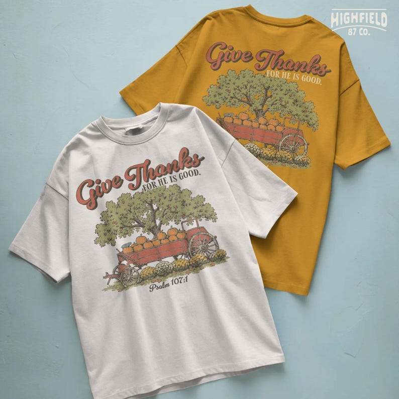 Thanksgiving shirt PNG featuring Give Thanks for He Is Good text with pumpkins, fall flowers, wagon, and Christian farm style.