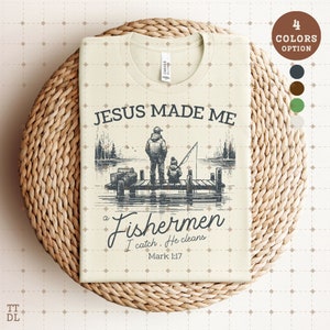 Jesus Made Me a Fishermen PNG, Fathers Day PNG, fisher of men png, Christian shirt for men,Christian dad png,gifts for dad png,Christian png