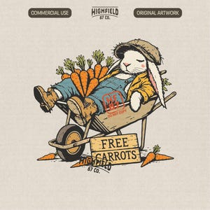 May include: Illustration of a relaxed white rabbit wearing overalls and a hat, reclining in a wheelbarrow filled with carrots. A sign reads "FREE CARROTS". The artwork is labeled "HIGHFIELD 87 CO." and "ORIGINAL ARTWORK".