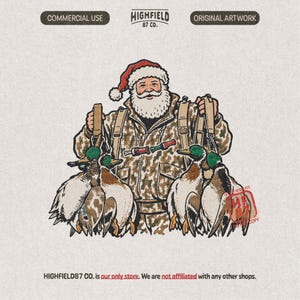 May include: A graphic illustration of Santa Claus wearing a camouflage jacket and a red hat, holding two straps with hanging mallard ducks. The design includes the text HIGHFIELD 87 CO. at the top and a disclaimer at the bottom.