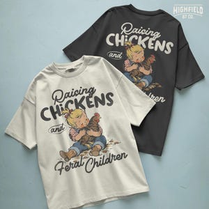 Chicken shirt PNG featuring a cute farm kid with a hen and humorous Raising Chickens and Feral Children text.