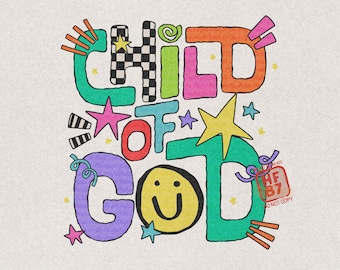 Child Of God PNG, Christian Kids Shirt Design, Colorful Faith School Doodle, Sunday School Digital Download File for Girls Boys