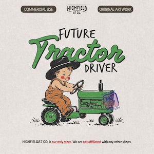 May include: A graphic illustration featuring a child in a black hat and brown overalls driving a green tractor. The text reads "FUTURE TRACTOR DRIVER" in green and black. Above are the labels "COMMERCIAL USE" and "ORIGINAL ARTWORK".