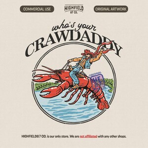 May include: A whimsical illustration features a cowboy riding a large red crawfish. The text "who's your CRAWADDY" is arched above the image within a circular frame. The artwork has a vintage, cartoonish style.