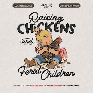 Raising Chickens PNG featuring a cute child sitting with a hen and the phrase Raising Chickens and Feral Children in bold lettering.