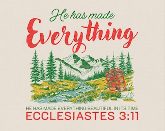 Ecclesiastes 3:11 PNG He Has Made Everything Beautiful Christian Mountain Nature Shirt Design Digital Download