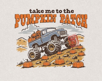 Pumpkin Patch PNG, Monster Truck Fall Shirt Design, Take Me To The Pumpkin Patch Digital Download for Kids and Boys