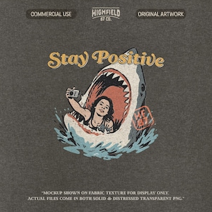 shark illustration with woman smiling inside open shark mouth taking selfie, stay positive phrase in bold lettering, funny beach png design for summer shirts, ocean humor graphic for vacation apparel and digital printing use