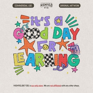 Colorful back to school PNG with the phrase It’s a Good Day for Learning in playful doodle letters with stars and fun decorative shapes.
