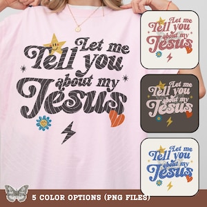 Christian PNG, Retro Sublimation Design Download, Trendy Shirt Design, Let Me Tell You About My Jesus Png, Bible Verse Png, Trendy Shirt Png