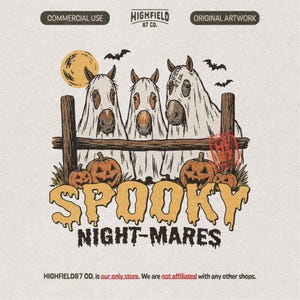 May include: A graphic illustration featuring three horses wearing white ghost costumes behind a wooden fence. Below the fence are three orange jack-o'-lanterns. The text reads SPOOKY NIGHT-MARES in a dripping font, with a moon and bats above.