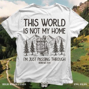Deze wereld is niet mijn thuis png, christelijk wandelen png, christelijk kamperen png, bijbelvers png, motiverende citaten, westers-christelijk png