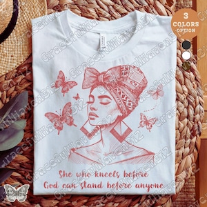 She Who Kneels Before God Can Stand Before Anyone Png Woman Christian Sublimation Designs Download for Transfers Vintage Jesus Shirt Designs