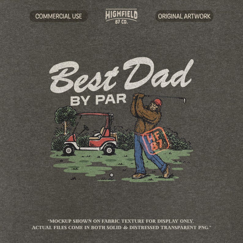 Golf dad PNG with Bigfoot playing golf, Best Dad By Par lettering, golf cart, green course details, and funny dad shirt style for digital download projects.