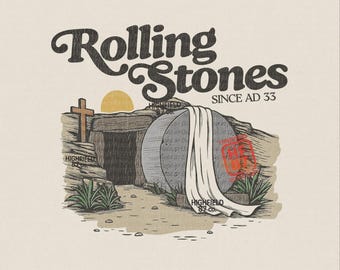 Rolling Stones Since AD 33 PNG, Christian PNG : Empty Tomb Resurrection Faith Shirt Design with Rolled Stone Easter Sunday Digital Download