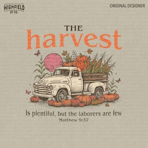 May include: Illustration of a vintage white pickup truck filled with pumpkins, corn, and foliage, with the word "harvest" in orange. The image includes butterflies, a pink moon, and the text "Is plentiful, but the laborers are few" from Matthew 9:37.