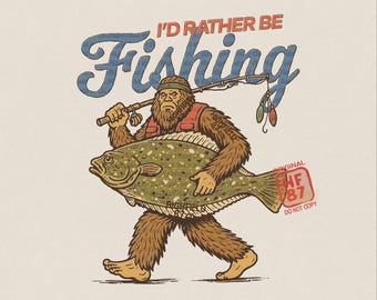 Bigfoot Fishing PNG, Funny Sasquatch Holding Fish Design, I'd Rather Be Fishing Graphic, Fisherman Gift Shirt Digital Download