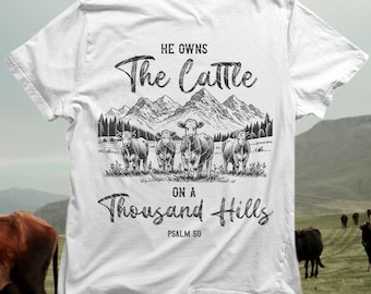 He Owns The Cattle PNG Christian Shirt Biblical Women PNG Shirt Religious Cowboy Religion Cow Christian Instant Download Inspirational PNG