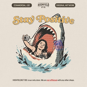 funny shark illustration with woman taking selfie inside shark mouth and stay positive text, humorous beach design with ocean splash, ironic summer png graphic for vacation shirts, perfect for beach apparel, ocean humor design for sublimation and digital download use